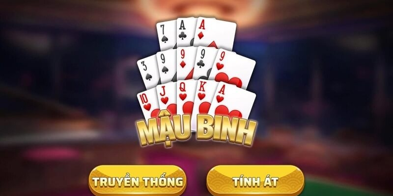 Mẹo chơi Mậu Binh dễ thắng cho người mới