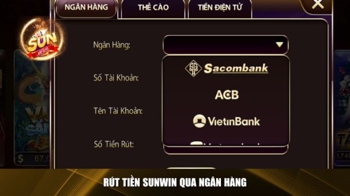 Rút tiền Sunwin qua ngân hàng